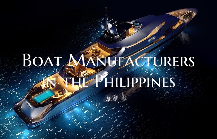 Boat Manufacturers in the Ph...