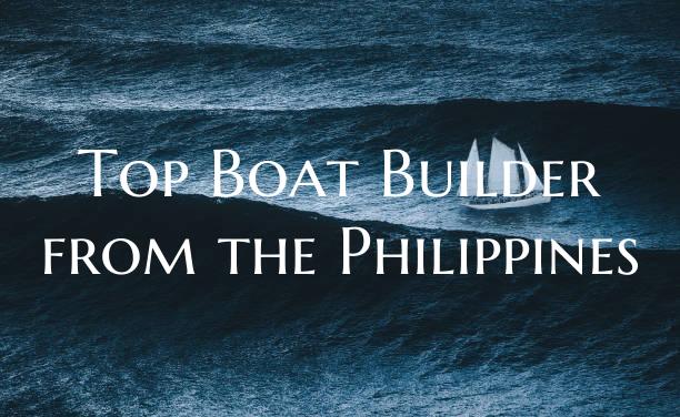 Top Boat Builder from the Ph...