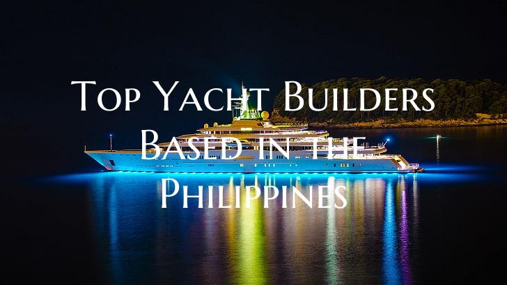 Top Yacht Builders Based in ...